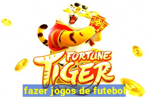 fazer jogos de futebol