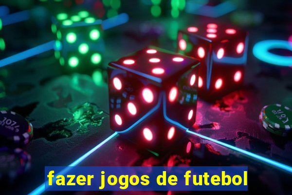 fazer jogos de futebol