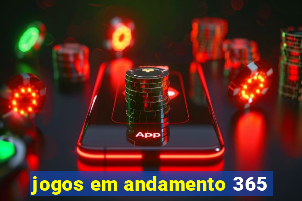 jogos em andamento 365