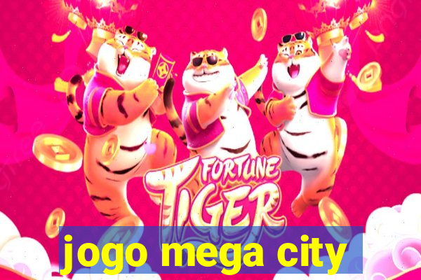 jogo mega city