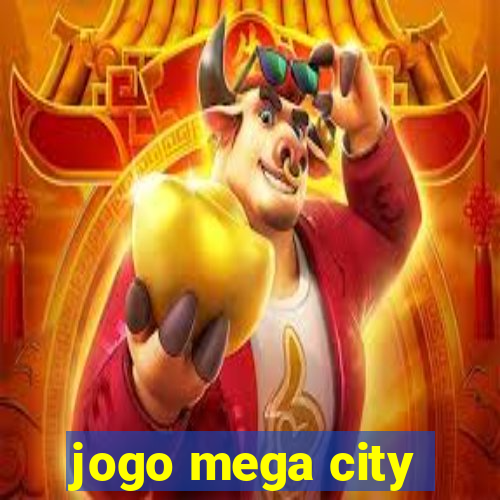 jogo mega city