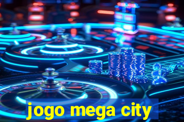 jogo mega city