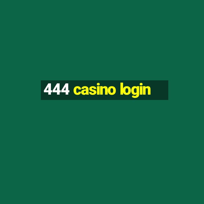 444 casino login