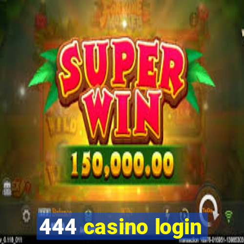 444 casino login