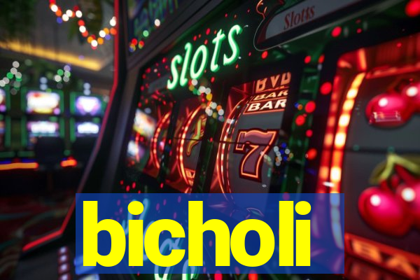 bicholi