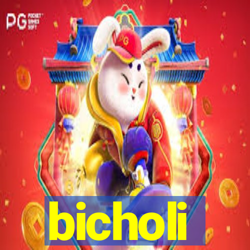 bicholi