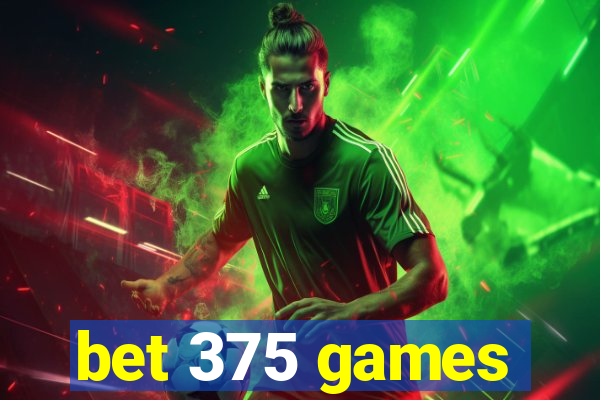 bet 375 games