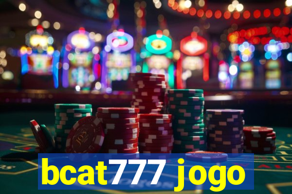 bcat777 jogo