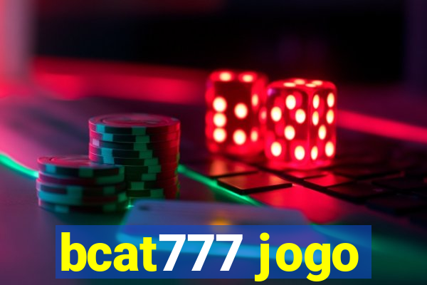 bcat777 jogo