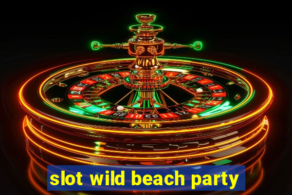 slot wild beach party