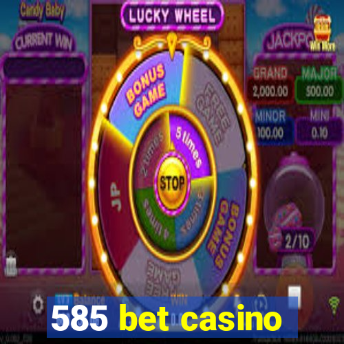 585 bet casino