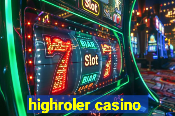 highroler casino