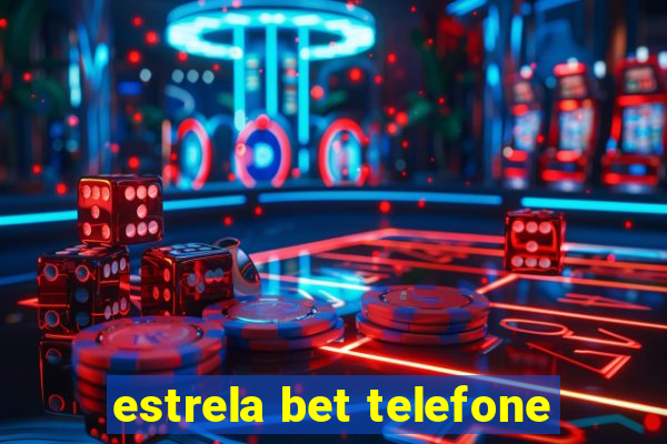 estrela bet telefone