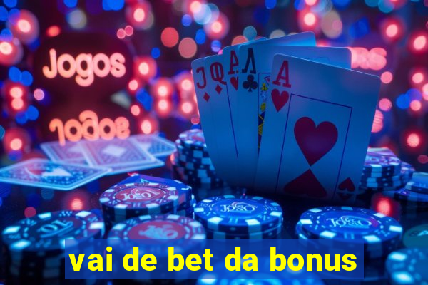 vai de bet da bonus