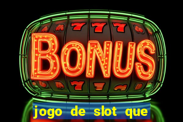 jogo de slot que paga de verdade