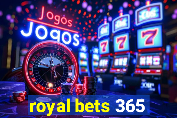 royal bets 365