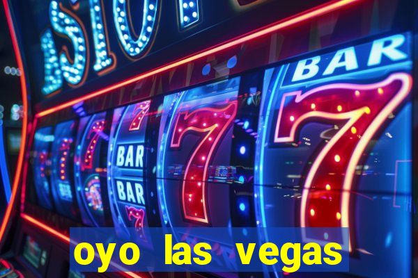 oyo las vegas hotel & casino