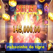 robozinho do tigre