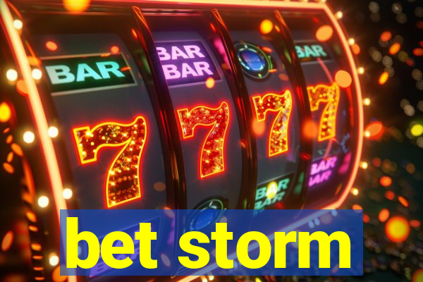 bet storm