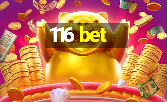 116 bet