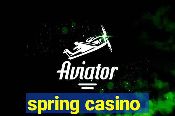 spring casino