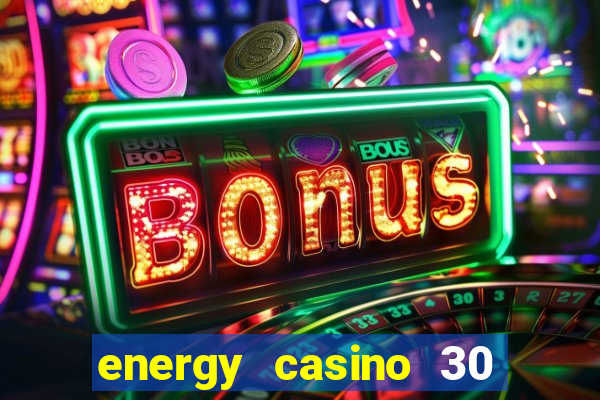 energy casino 30 free spins promo code