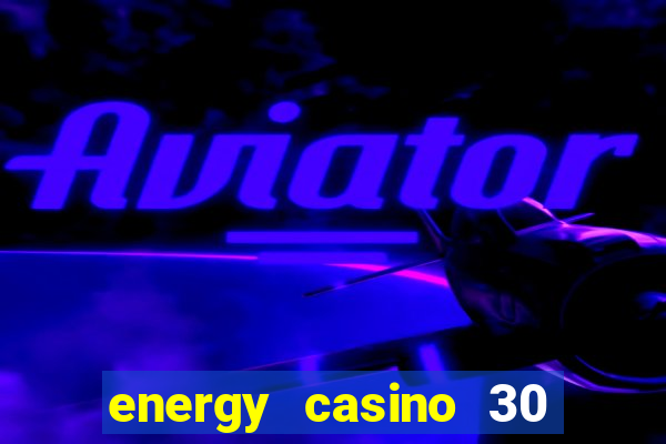 energy casino 30 free spins promo code