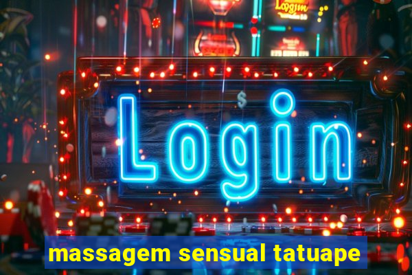 massagem sensual tatuape