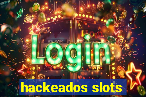 hackeados slots