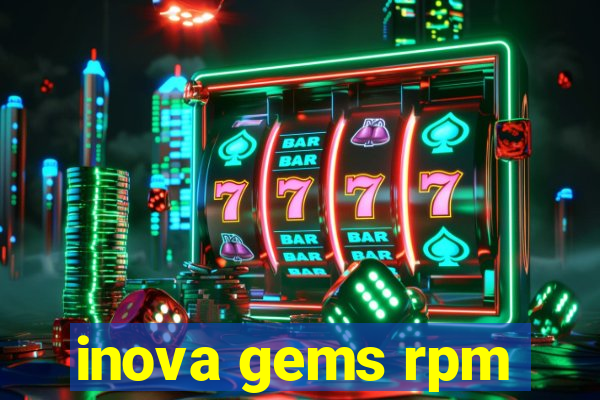 inova gems rpm