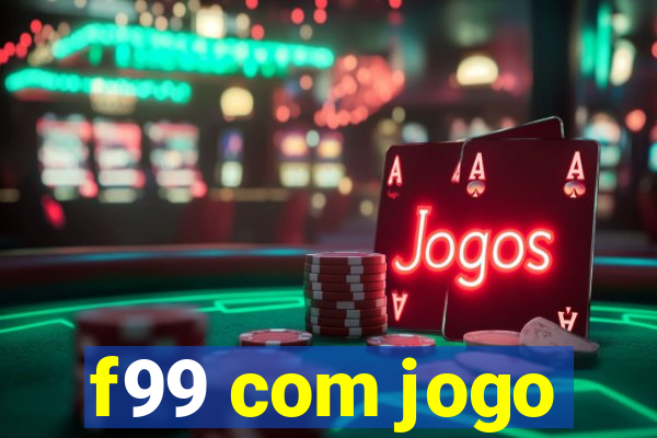 f99 com jogo