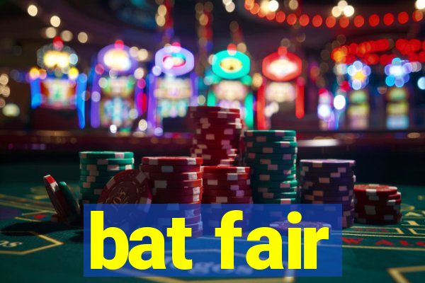 bat fair