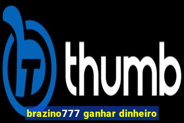 brazino777 ganhar dinheiro