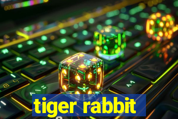 tiger rabbit