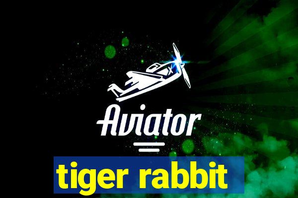 tiger rabbit