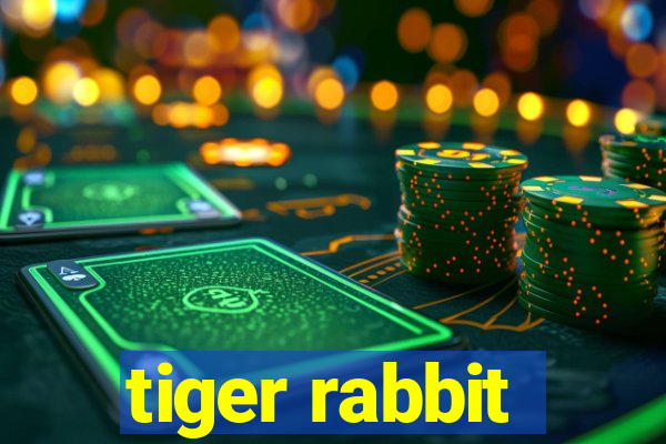 tiger rabbit