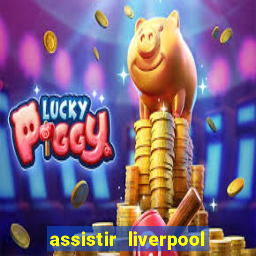 assistir liverpool x manchester city futemax