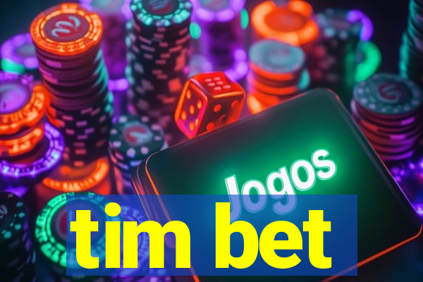 tim bet