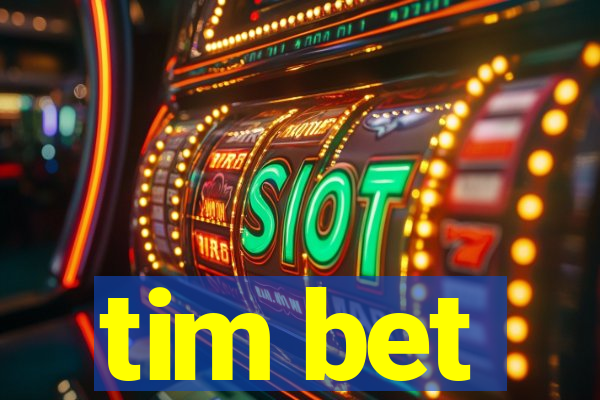 tim bet