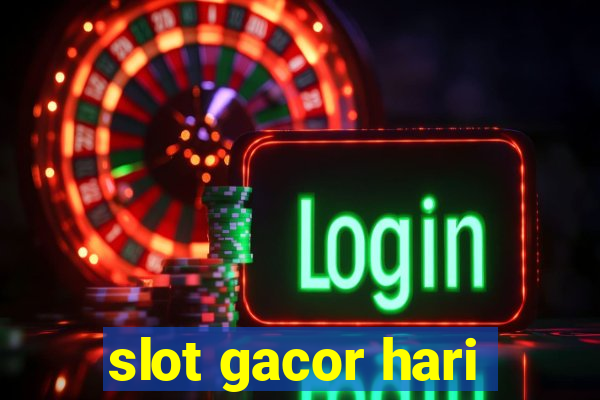 slot gacor hari