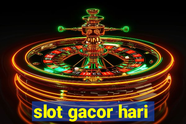 slot gacor hari