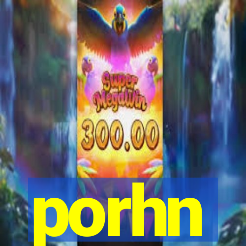 porhn