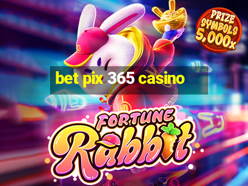 bet pix 365 casino