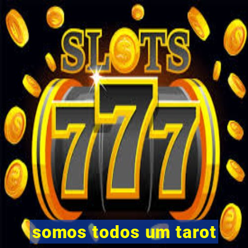 somos todos um tarot