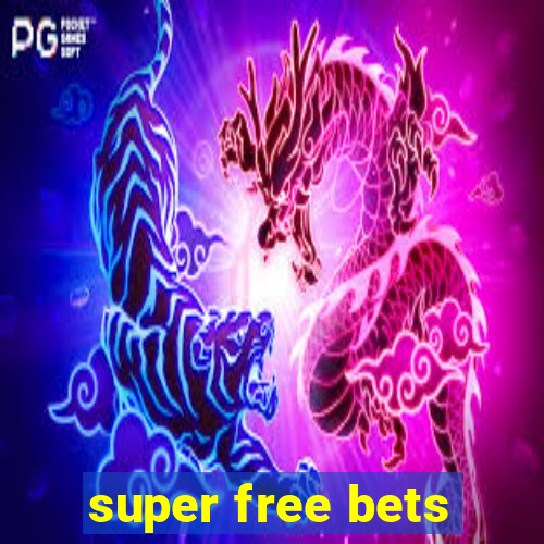 super free bets