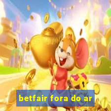 betfair fora do ar