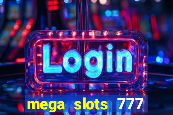 mega slots 777 casino apk