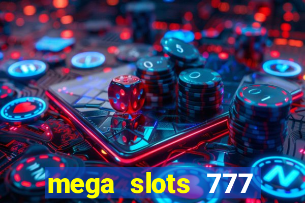 mega slots 777 casino apk