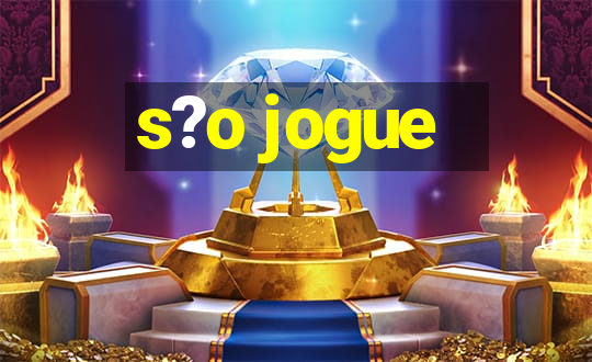 s?o jogue