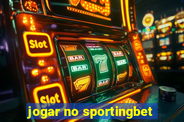 jogar no sportingbet